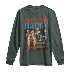 Funny 4th Of July Patriotic Founding Daddy Founding Fathers Long Sleeve Shirt TS11 Dark Forest Green Print Your Wear
