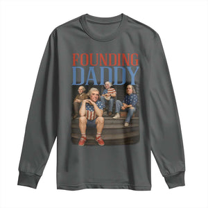 Funny 4th Of July Patriotic Founding Daddy Founding Fathers Long Sleeve Shirt TS11 Dark Heather Print Your Wear