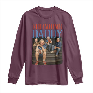 Funny 4th Of July Patriotic Founding Daddy Founding Fathers Long Sleeve Shirt TS11 Maroon Print Your Wear