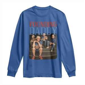 Funny 4th Of July Patriotic Founding Daddy Founding Fathers Long Sleeve Shirt TS11 Royal Blue Print Your Wear