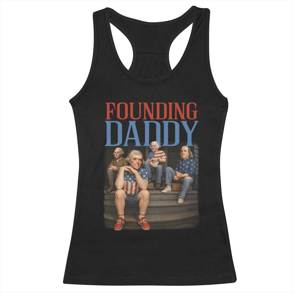 Funny 4th Of July Patriotic Founding Daddy Founding Fathers Racerback Tank Top TS11 Black Print Your Wear