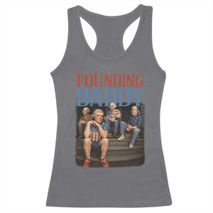 Funny 4th Of July Patriotic Founding Daddy Founding Fathers Racerback Tank Top TS11 Charcoal Print Your Wear