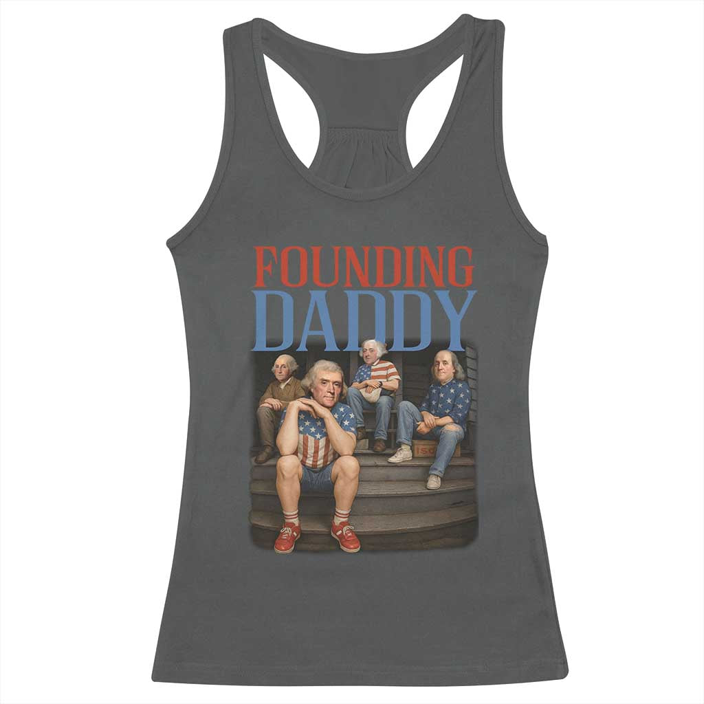 Funny 4th Of July Patriotic Founding Daddy Founding Fathers Racerback Tank Top TS11 Dark Heather Print Your Wear
