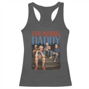 Funny 4th Of July Patriotic Founding Daddy Founding Fathers Racerback Tank Top TS11 Dark Heather Print Your Wear