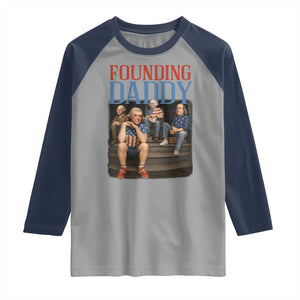 Funny 4th Of July Patriotic Founding Daddy Founding Fathers Raglan Shirt TS11 Sport Gray Navy Print Your Wear