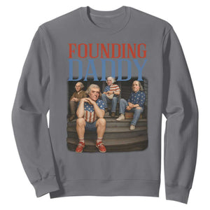 Funny 4th Of July Patriotic Founding Daddy Founding Fathers Sweatshirt TS11 Charcoal Print Your Wear