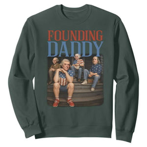 Funny 4th Of July Patriotic Founding Daddy Founding Fathers Sweatshirt TS11 Dark Forest Green Print Your Wear