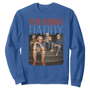 Funny 4th Of July Patriotic Founding Daddy Founding Fathers Sweatshirt TS11 Royal Blue Print Your Wear