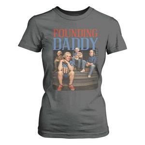 Funny 4th Of July Patriotic Founding Daddy Founding Fathers T Shirt For Women TS11 Dark Heather Print Your Wear