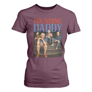 Funny 4th Of July Patriotic Founding Daddy Founding Fathers T Shirt For Women TS11 Maroon Print Your Wear