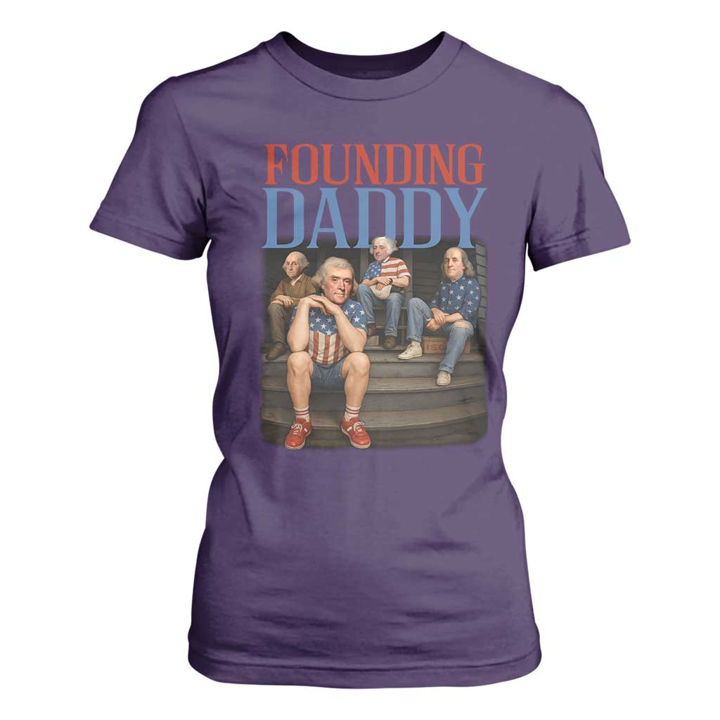Funny 4th Of July Patriotic Founding Daddy Founding Fathers T Shirt For Women TS11 Purple Print Your Wear