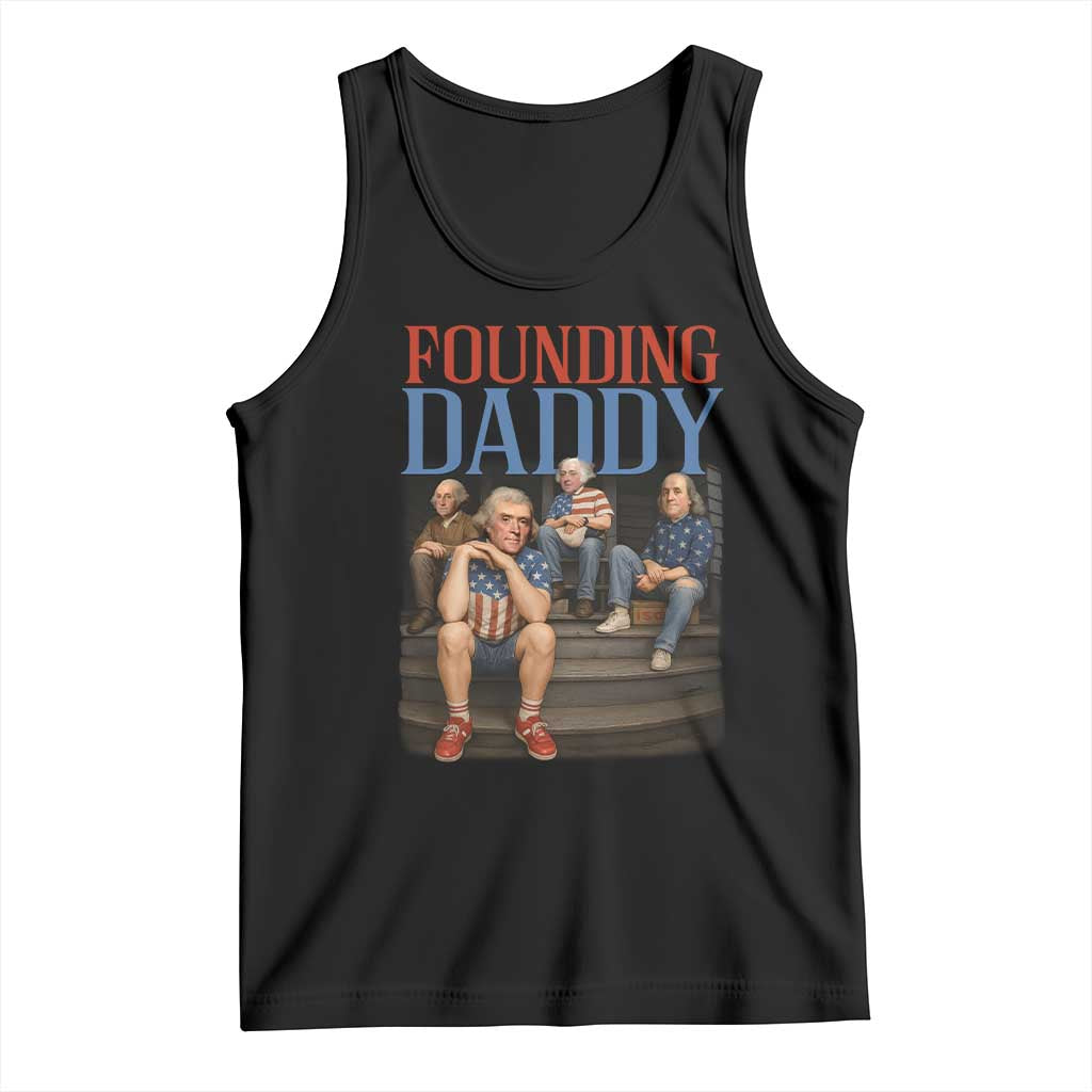 Funny 4th Of July Patriotic Founding Daddy Founding Fathers Tank Top TS11 Black Print Your Wear