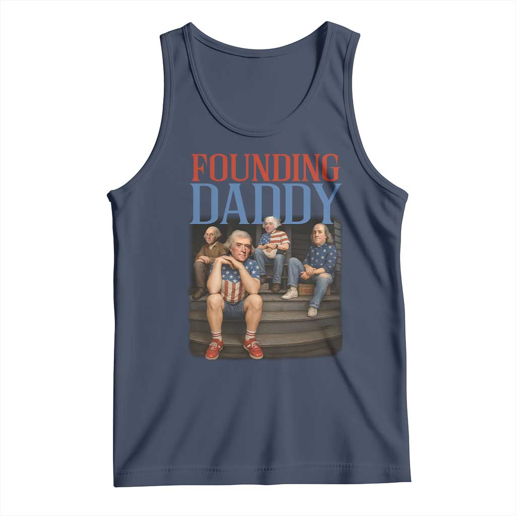 Funny 4th Of July Patriotic Founding Daddy Founding Fathers Tank Top TS11 Navy Print Your Wear
