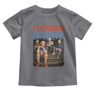 Funny 4th Of July Patriotic Founding Daddy Founding Fathers Toddler T Shirt TS11 Charcoal Print Your Wear
