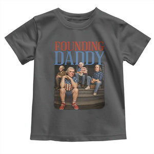 Funny 4th Of July Patriotic Founding Daddy Founding Fathers Toddler T Shirt TS11 Dark Heather Print Your Wear