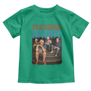 Funny 4th Of July Patriotic Founding Daddy Founding Fathers Toddler T Shirt TS11 Irish Green Print Your Wear