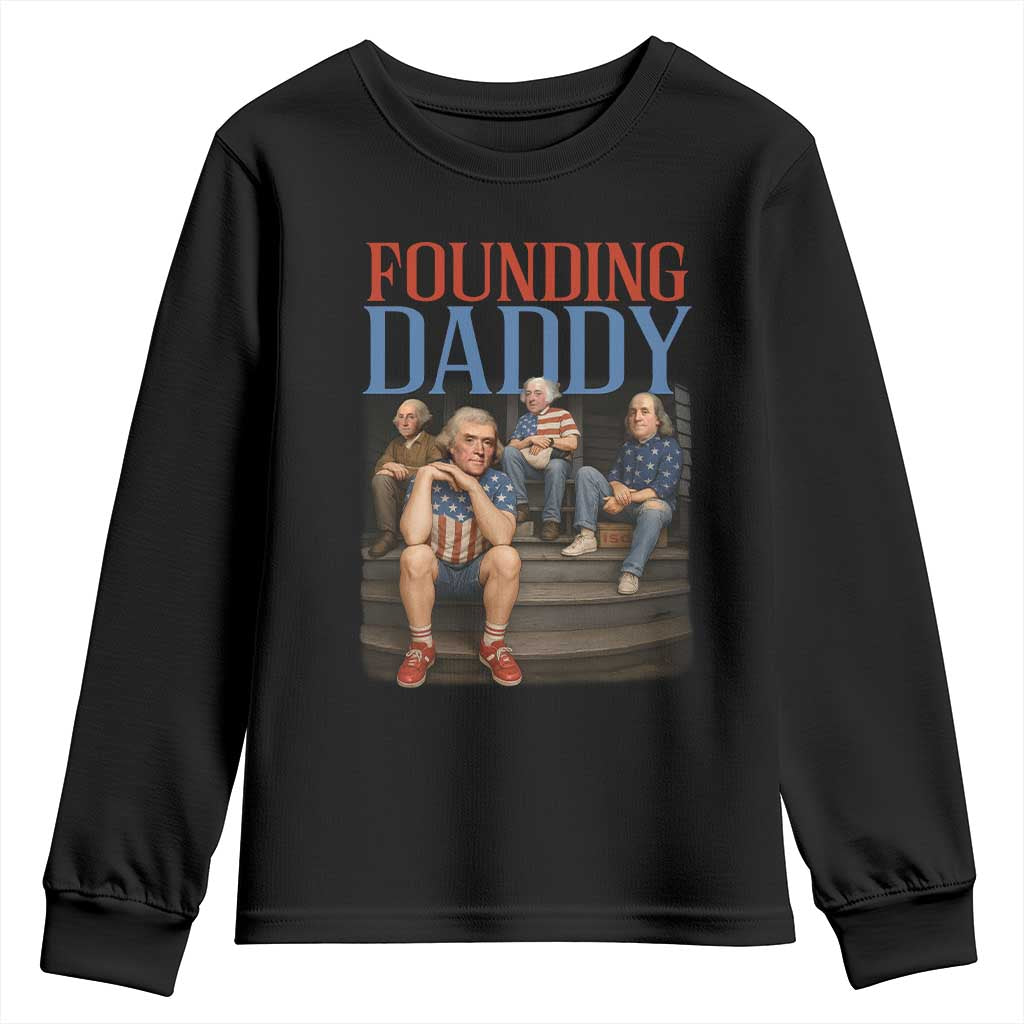 Funny 4th Of July Patriotic Founding Daddy Founding Fathers Youth Sweatshirt TS11 Black Print Your Wear