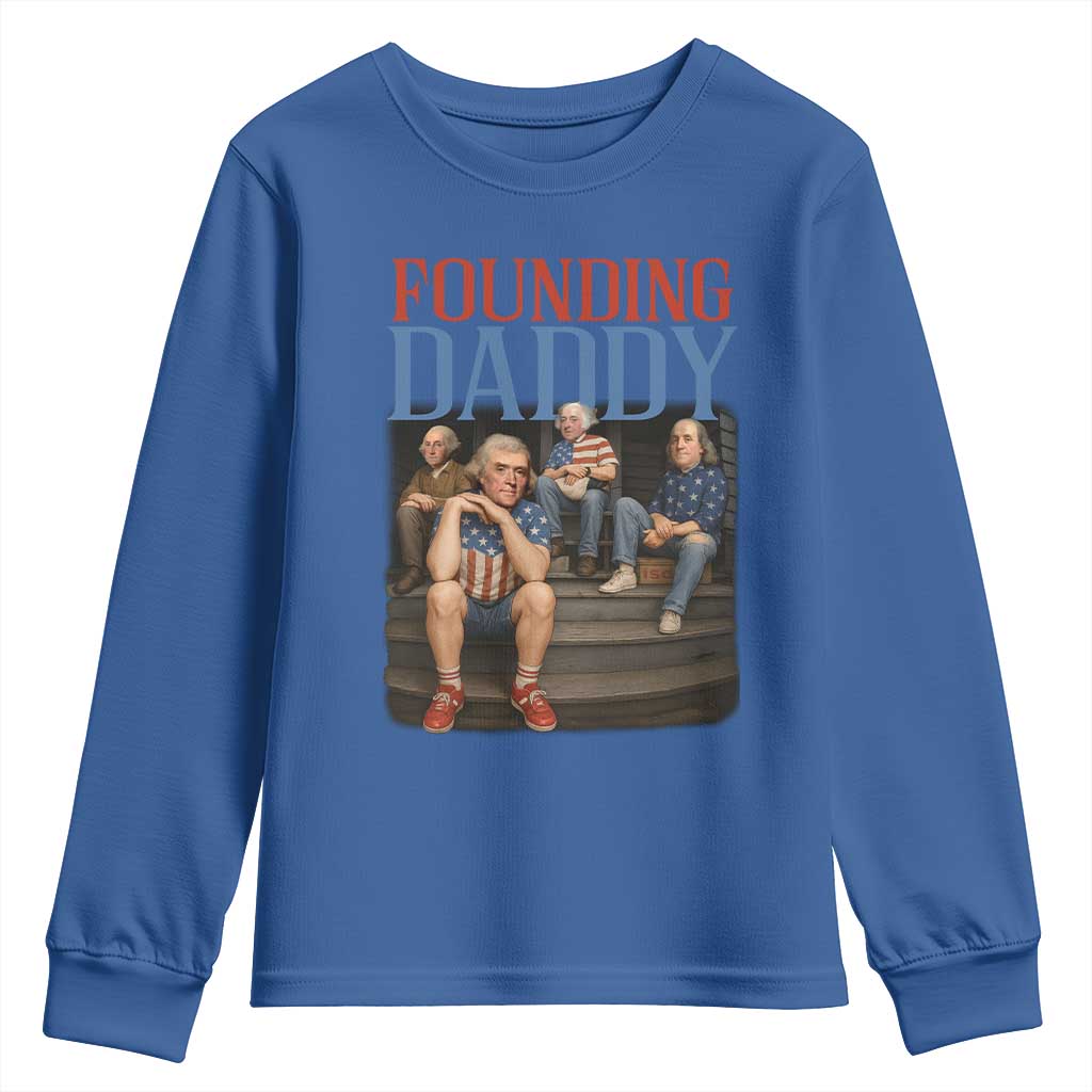 Funny 4th Of July Patriotic Founding Daddy Founding Fathers Youth Sweatshirt TS11 Royal Blue Print Your Wear