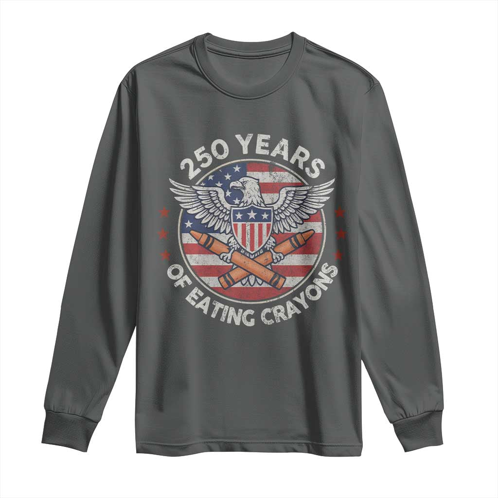 Marine Veteran 250 Years Of Eating Crayons Long Sleeve Shirt American Flag TS11 Dark Heather Print Your Wear