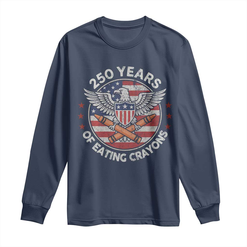 Marine Veteran 250 Years Of Eating Crayons Long Sleeve Shirt American Flag TS11 Navy Print Your Wear