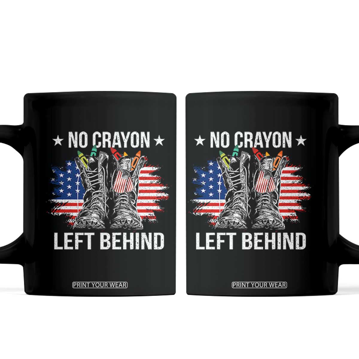 No Crayon Left Behind Coffee Mug Corps Squad Military Our Marine Troop Combat Boots TS11 Black Print Your Wear
