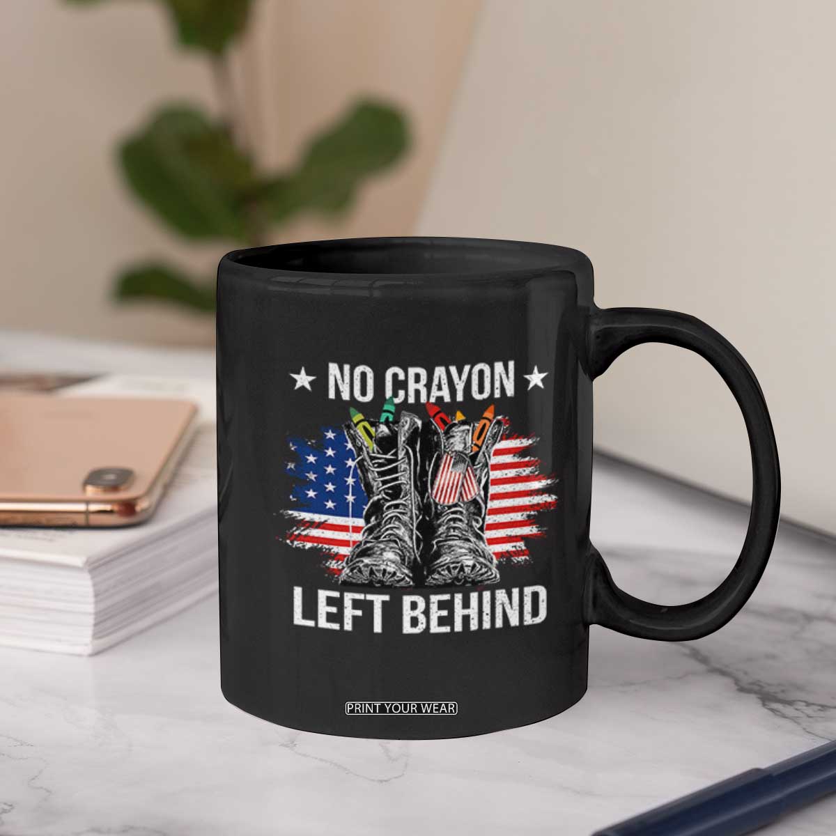 No Crayon Left Behind Coffee Mug Corps Squad Military Our Marine Troop Combat Boots TS11 Print Your Wear