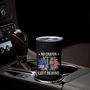 No Crayon Left Behind Tumbler Cup Corps Squad Military Our Marine Troop Combat Boots TS11 Print Your Wear