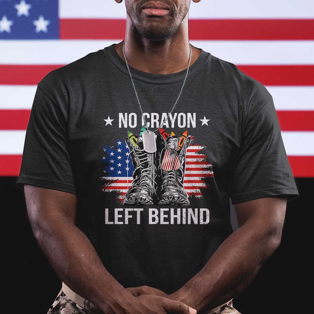 No Crayon Left Behind T Shirt Corps Squad Military Our Marine Troop Combat Boots TS11 Black Print Your Wear