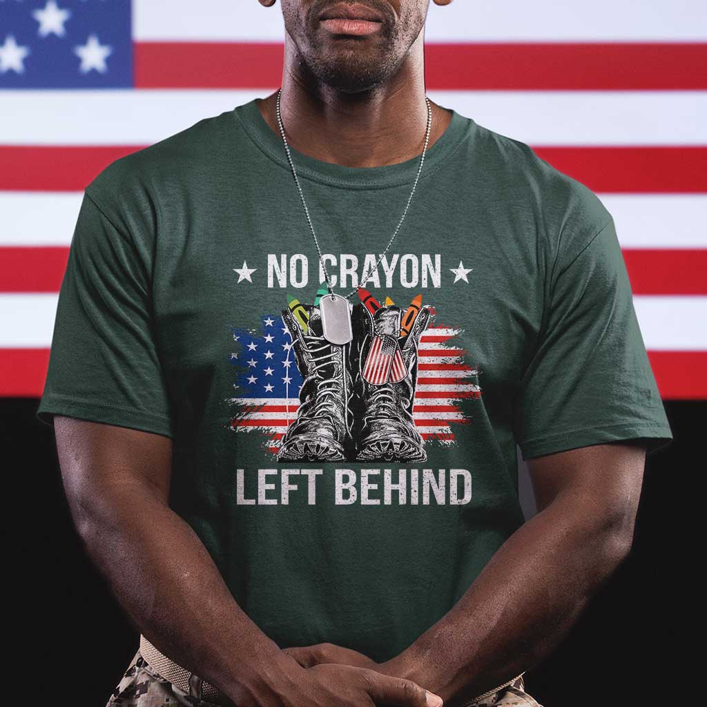 No Crayon Left Behind T Shirt Corps Squad Military Our Marine Troop Combat Boots TS11 Dark Forest Green Print Your Wear