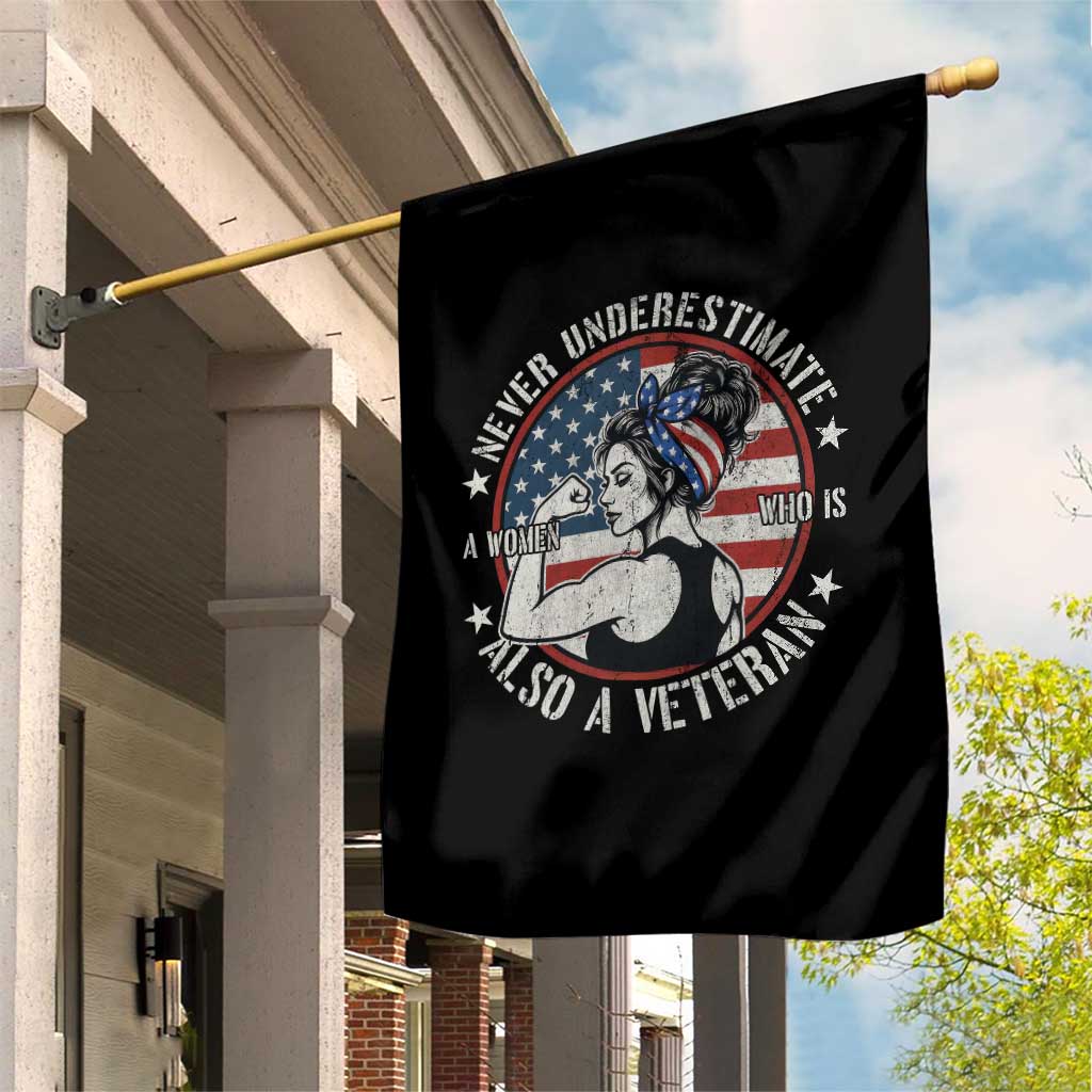 Never Underestimate A Women Who Is Also A Veteran Garden Flag Female Veteran TS11 Print Your Wear