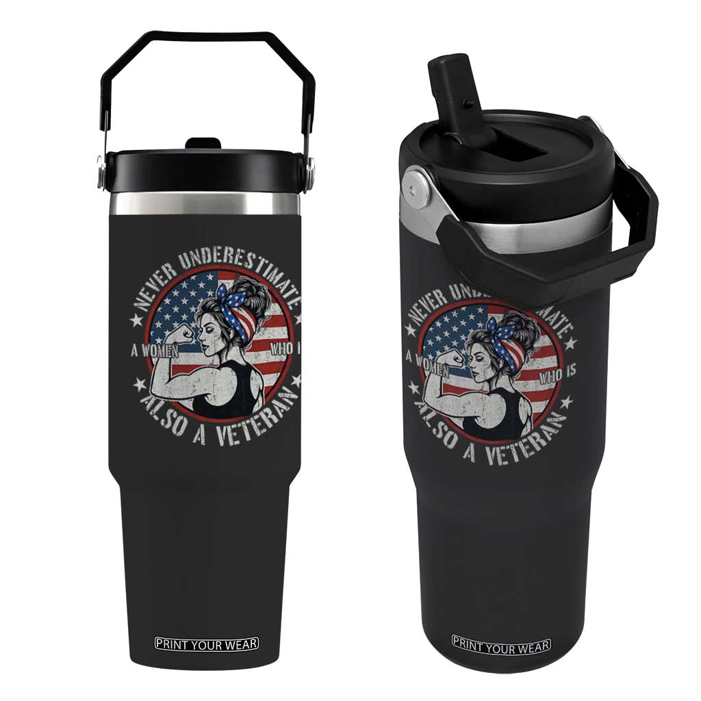 Never Underestimate A Women Who Is Also A Veteran Flip Straw Tumbler Female Veteran TS11 One Size: 30 oz Black Print Your Wear