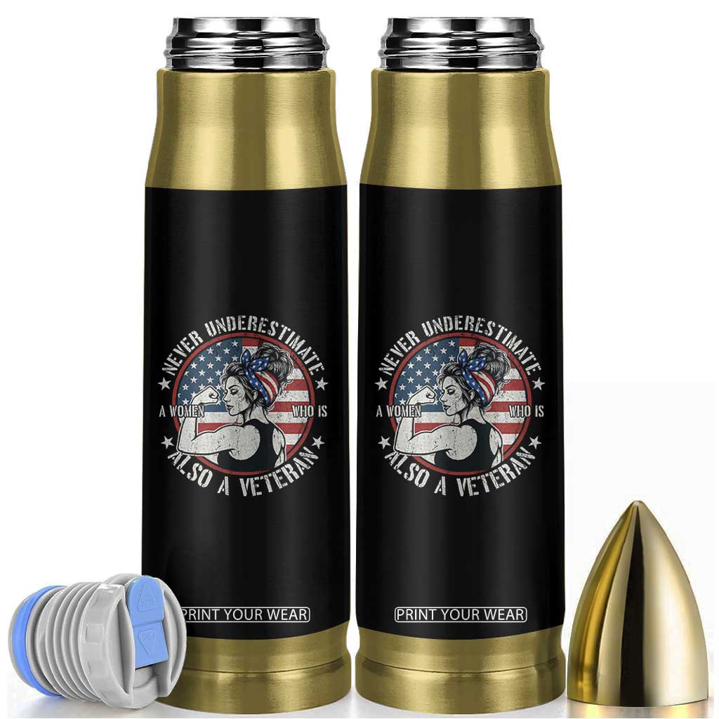 Never Underestimate A Women Who Is Also A Veteran Bullet Tumbler Female Veteran TS11 Black Print Your Wear