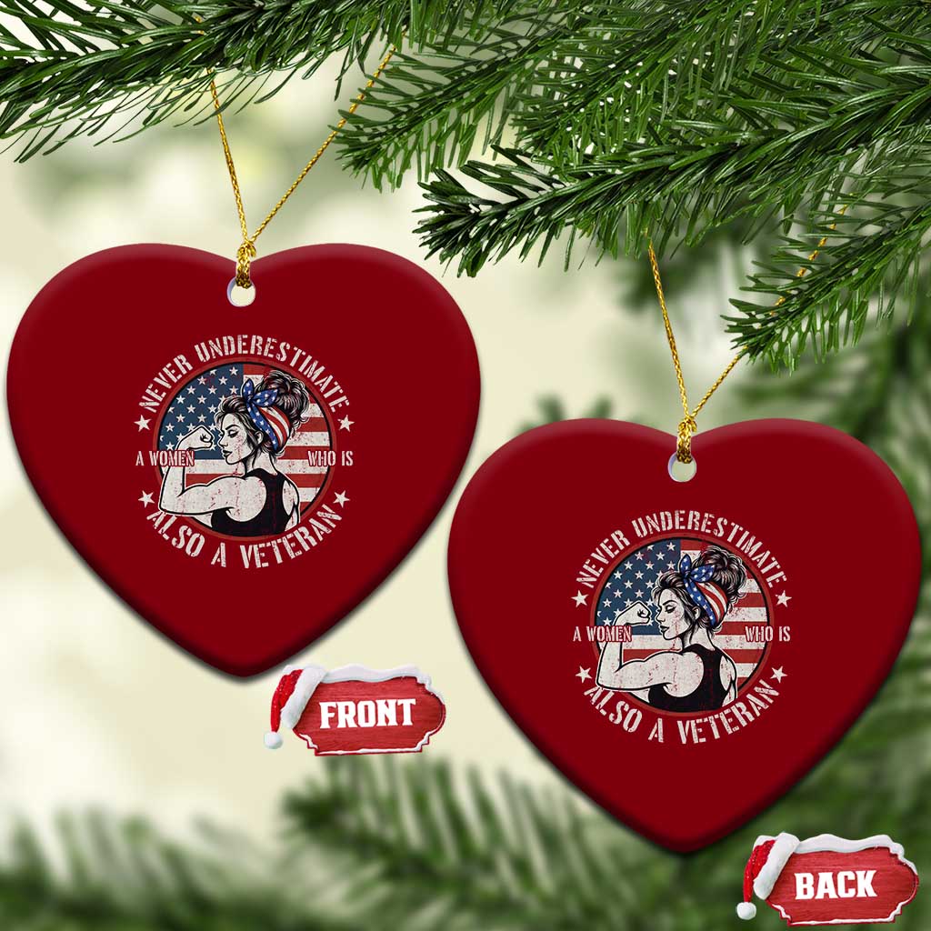 Never Underestimate A Women Who Is Also A Veteran Ceramic Ornament Female Veteran TS11 Print Your Wear