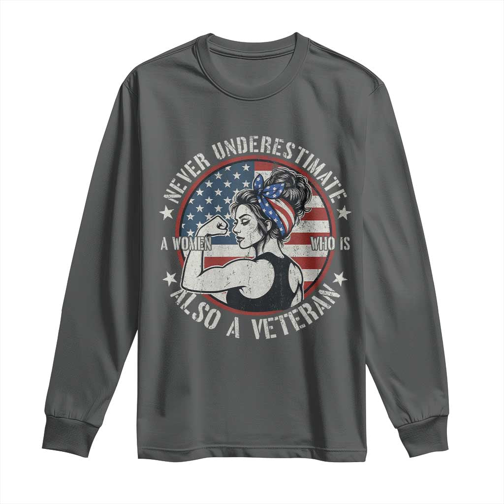 Never Underestimate A Women Who Is Also A Veteran Long Sleeve Shirt Female Veteran TS11 Dark Heather Print Your Wear