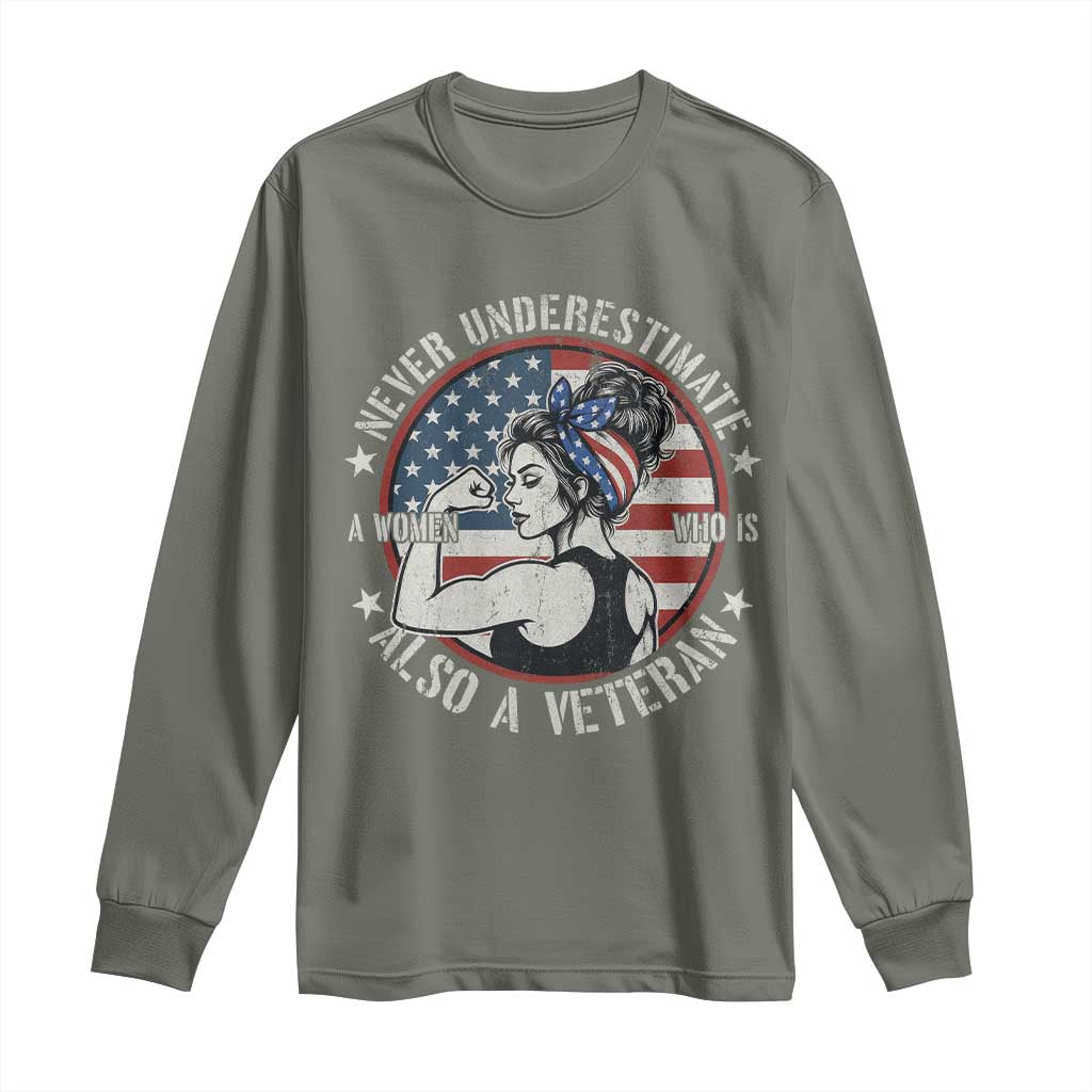 Never Underestimate A Women Who Is Also A Veteran Long Sleeve Shirt Female Veteran TS11 Military Green Print Your Wear