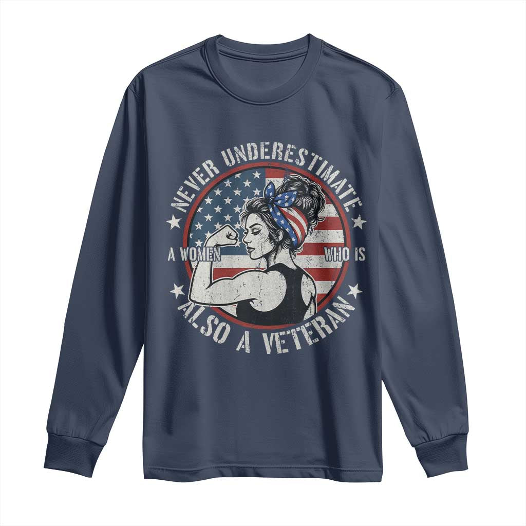 Never Underestimate A Women Who Is Also A Veteran Long Sleeve Shirt Female Veteran TS11 Navy Print Your Wear