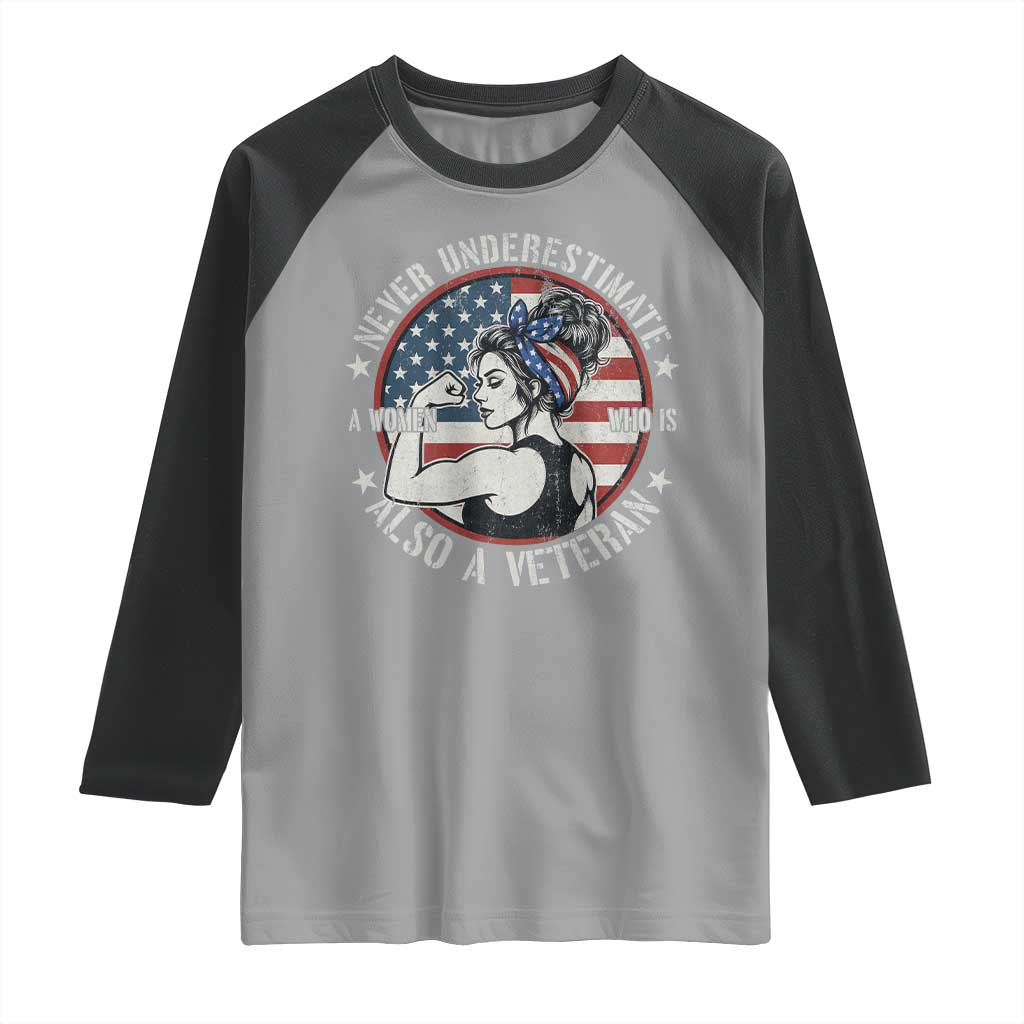 Never Underestimate A Women Who Is Also A Veteran Raglan Shirt Female Veteran TS11 Sport Gray Black Print Your Wear
