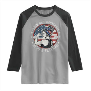 Never Underestimate A Women Who Is Also A Veteran Raglan Shirt Female Veteran TS11 Sport Gray Black Print Your Wear