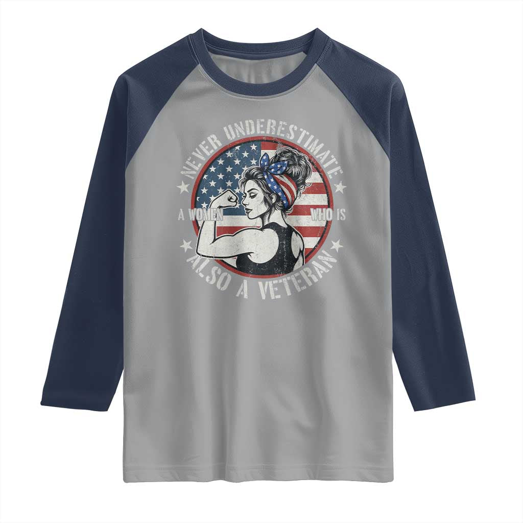 Never Underestimate A Women Who Is Also A Veteran Raglan Shirt Female Veteran TS11 Sport Gray Navy Print Your Wear