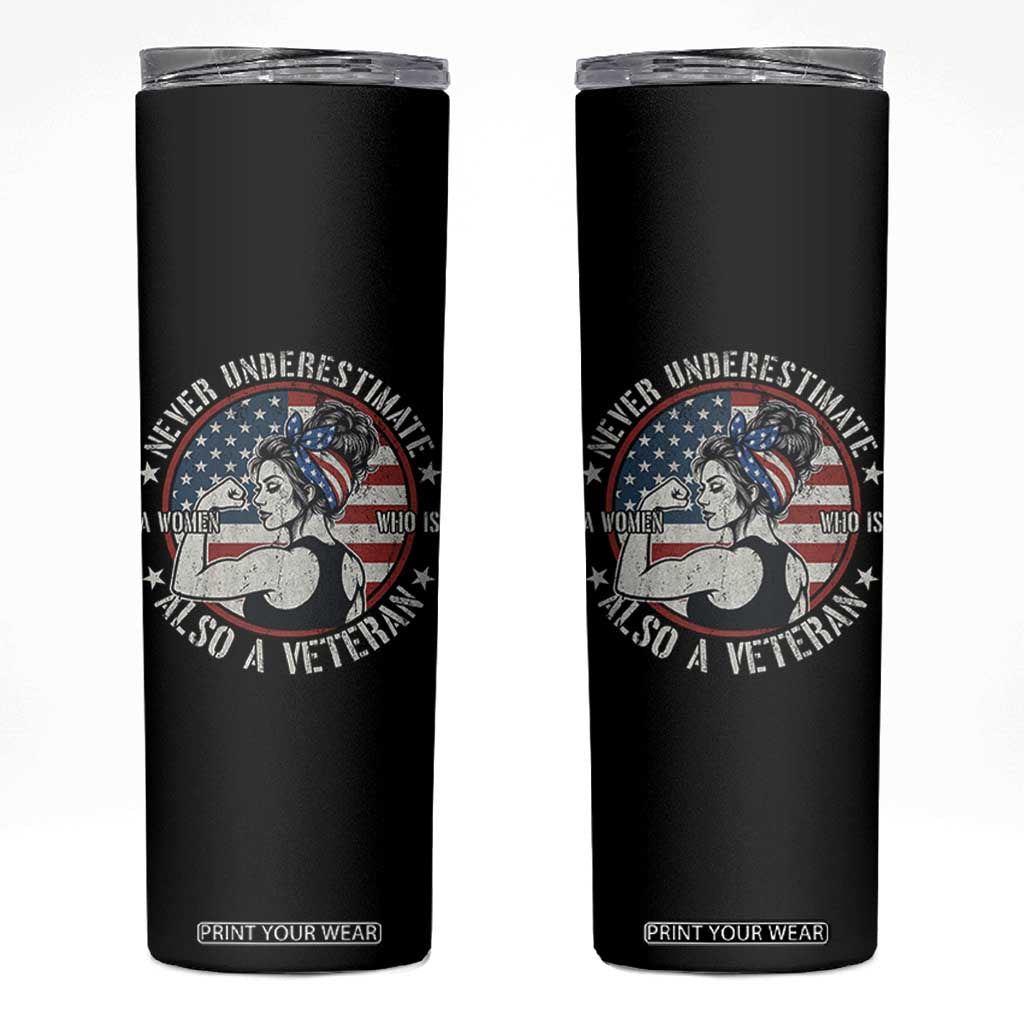 Never Underestimate A Women Who Is Also A Veteran Skinny Tumbler Female Veteran TS11 Black Print Your Wear