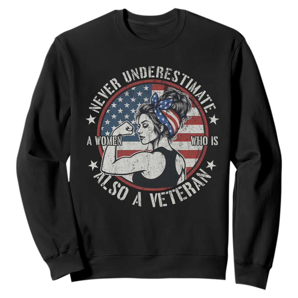 Never Underestimate A Women Who Is Also A Veteran Sweatshirt Female Veteran TS11 Black Print Your Wear