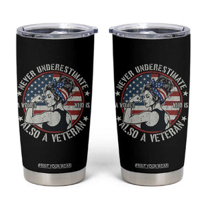 Never Underestimate A Women Who Is Also A Veteran Tumbler Cup Female Veteran TS11 Black Print Your Wear