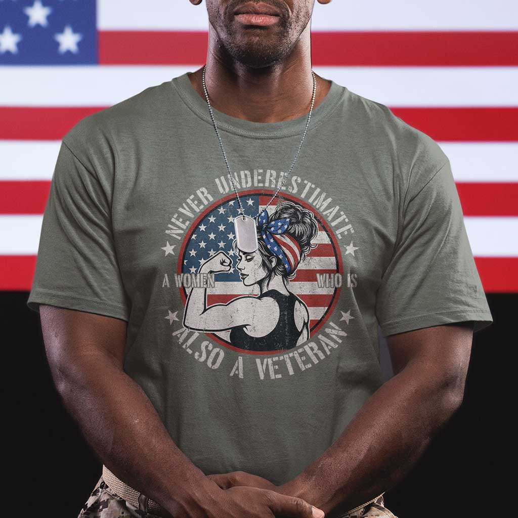 Never Underestimate A Women Who Is Also A Veteran T Shirt Female Veteran TS11 Military Green Print Your Wear