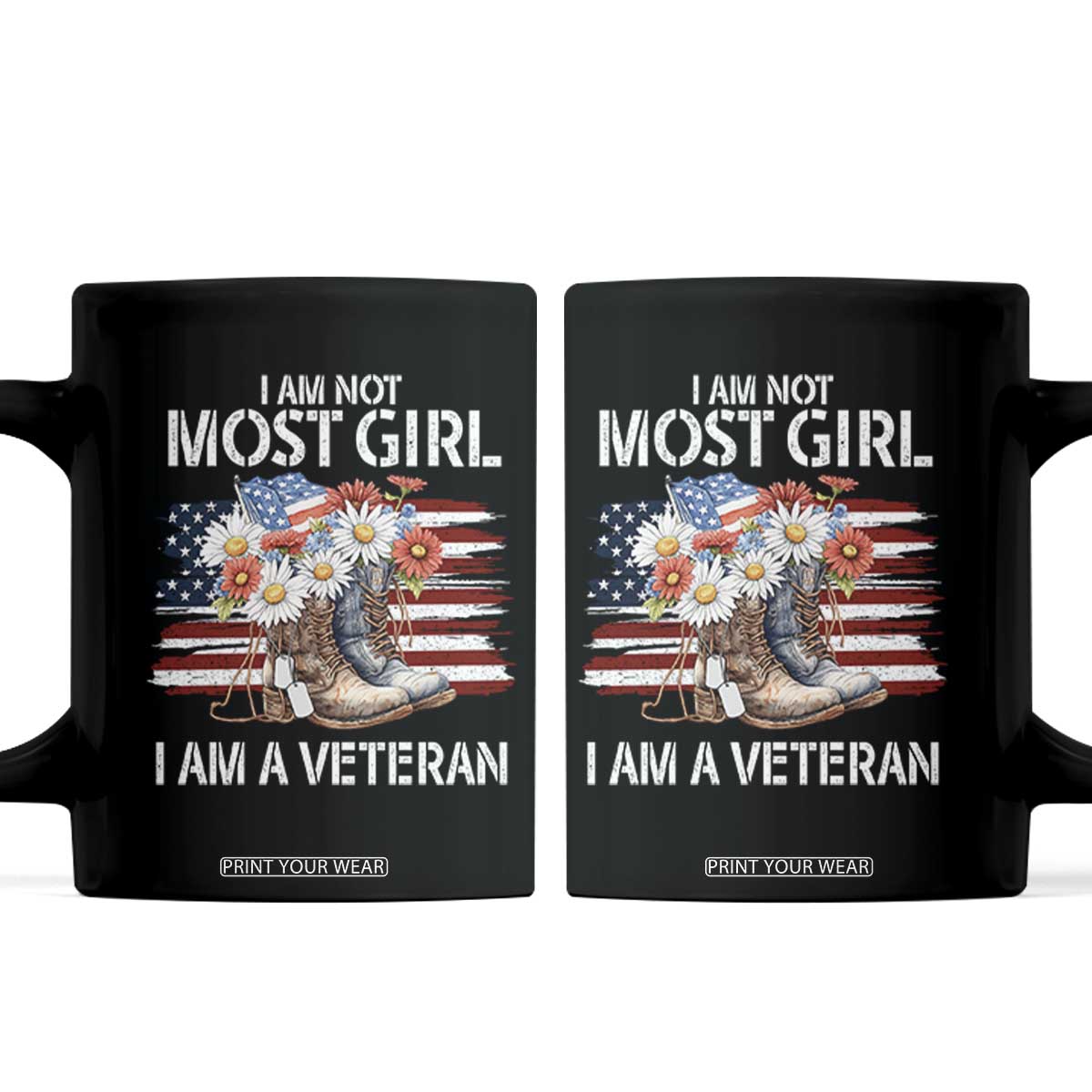 I Am Not Most Girl I Am A Veteran Coffee Mug Female Veteran Combat Boots TS11 Black Print Your Wear