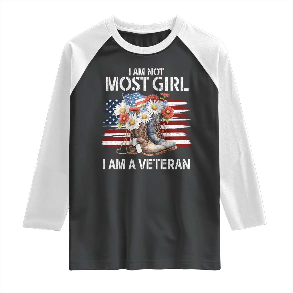 I Am Not Most Girl I Am A Veteran Raglan Shirt Female Veteran Combat Boots TS11 Black White Print Your Wear