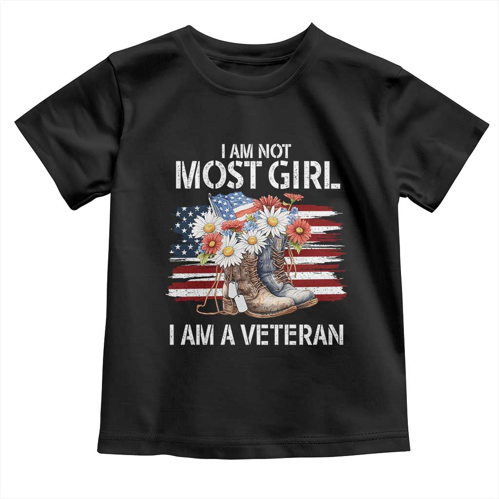 I Am Not Most Girl I Am A Veteran Toddler T Shirt Female Veteran Combat Boots - Print Your Wear