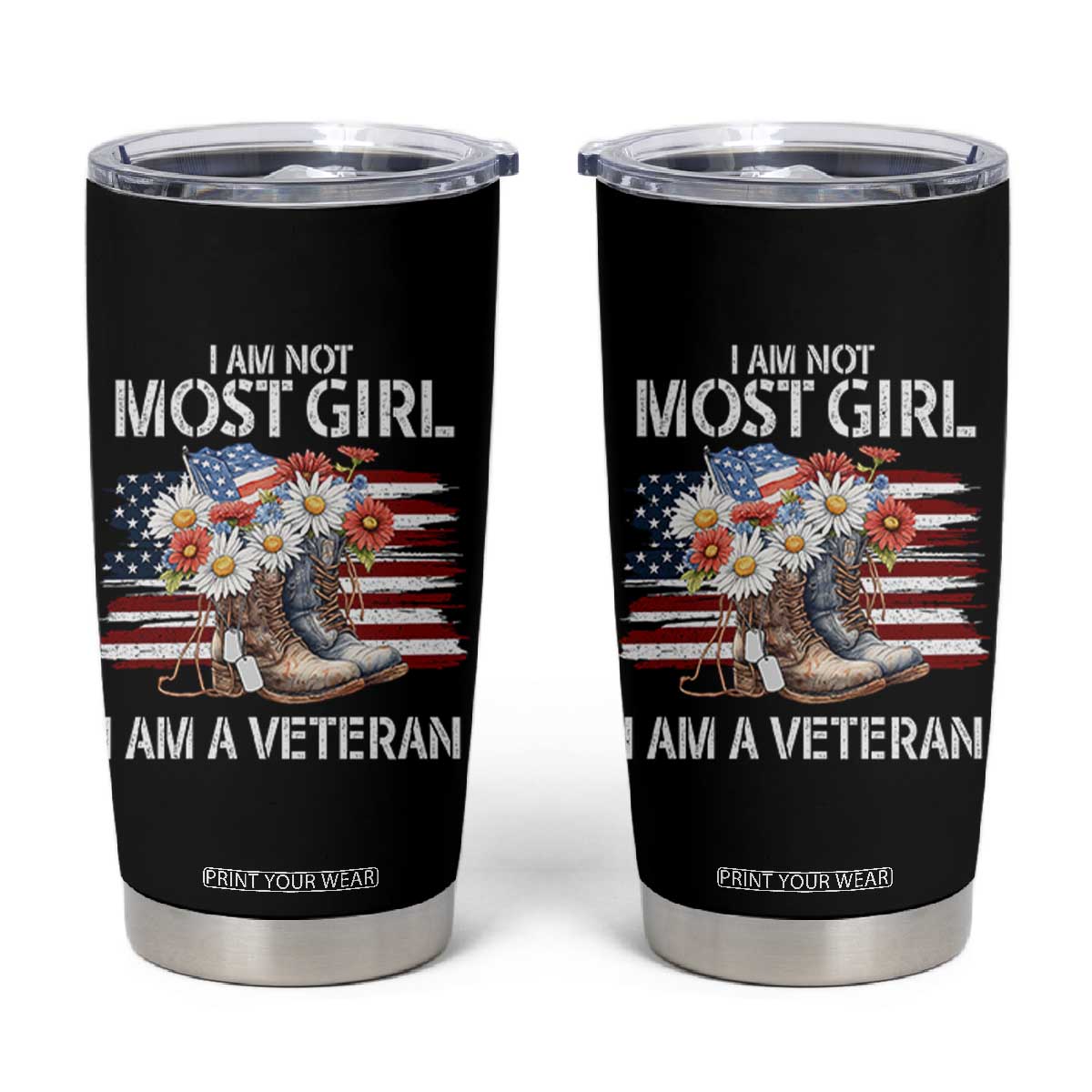 I Am Not Most Girl I Am A Veteran Tumbler Cup Female Veteran Combat Boots TS11 Black Print Your Wear