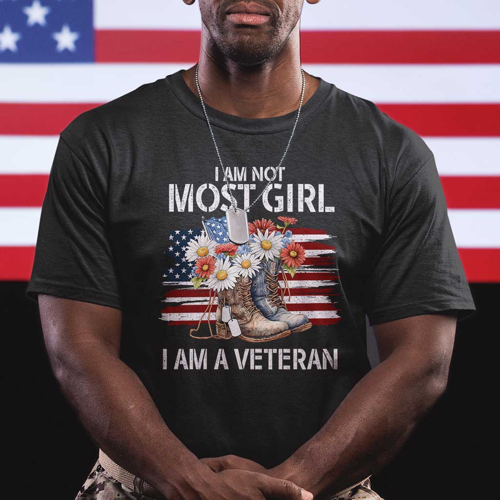 I Am Not Most Girl I Am A Veteran T Shirt Female Veteran Combat Boots TS11 Black Print Your Wear