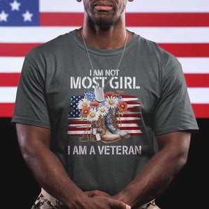 I Am Not Most Girl I Am A Veteran T Shirt Female Veteran Combat Boots - Print Your Wear