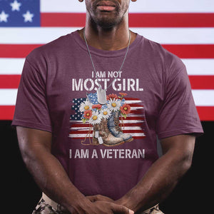 I Am Not Most Girl I Am A Veteran T Shirt Female Veteran Combat Boots - Print Your Wear